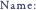 Name